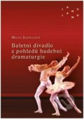 Baletní divadlo z pohledů hudební dramaturgie - Miloš Schnierer, JAMU, 2020