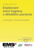 Etablování ústní hygieny u dětského pacienta z pohledu typologie rodiče - Andrea Zoulová, StomaTeam, 2020