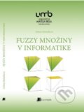 Kniha: Fuzzy množiny v informatike (Alžbeta Michalíková). Belianum, 2020