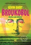 E-kniha: Broukobol (Kevin Barry), 2019