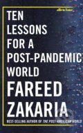 Ten Lessons for a Post-Pandemic World - Fareed Zakaria, Allen Lane, 2020