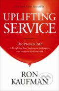 Kniha: Uplifting Service (Ron Kaufman). EvolvePublishing, 2012