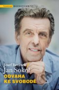 Odvaha ke svobodě - Jan Sokol, Josef Beránek, Vyšehrad, 2021