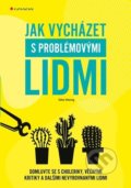 Kniha: Jak vycházet s problémovými lidmi (Silke Weinig)