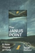 The Janus Point - Julian Barbour, Bodley Head, 2020
