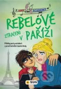 Kniha: Rebelové - Ztraceni v Paříži (SUN). SUN, 2020