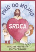 Kniha: Príď do môjho srdca (Katarína Jantáková a Michaela Veselská). Don Bosco, 2015