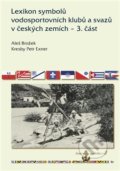 Kniha: Lexikon symbolů vodosportovních klubů a svazů v českých zemích – 3. část (Aleš Brožek). Mare-Czech, 2020
