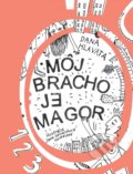 Kniha: Môj brácho je magor (Dana Hlavatá), 2020 Kniha: Môj brácho je magor (Dana Hlavatá), 2020