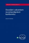 Dovolání s akcentem na ústavněprávní konformitu - Antonín Stanislav, Wolters Kluwer ČR, 2020