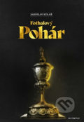 Kniha: Fotbalový pohár (Jaroslav Kolář). Olympia, 2020