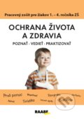 Kniha: Ochrana života a zdravia (Poznať, Vedieť, Praktizovať) (Katarína Dutková). Raabe, 2020
