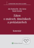 Kniha: Zákon o znalcoch, tlmočníkoch a prekladateľoch (Ján Juran, Matúš Košuth a Ján Dankovčik). Wolters Kluwer (Iura Edition), 2020