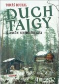 Kniha: Duch tajgy (Tomáš Boukal), 2020 Kniha: Duch tajgy (Tomáš Boukal), 2020