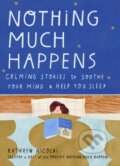 Nothing Much Happens - Kathryn Nicolai, Allen and Unwin, 2020