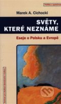 Kniha: Světy, které neznáme (Marek A. Cichocki). Centrum pro studium demokracie a kultury, 2020