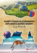 Kniha: Paměti česko-slovenského diplomata napříč režimy (Juraj Martoník). CPRESS, 2021