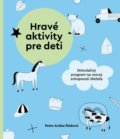 Hravé aktivity pre deti - Petra Arslan Šinková, Fortuna Libri, 2020