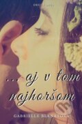 E-kniha: ...aj v tom najhoršom (Gabrielle Bernátová)
