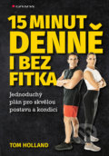 Kniha: 15 minut denně bez fitka (Tom Holland). Grada, 2020