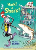 Hark! a Shark! - Bonnie Worth, Aristides Ruiz (ilustrátor), Joe Mathieu (ilustrátor), Random House, 2013