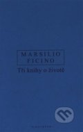 Kniha: Tři knihy o životě (Marsilio Ficino). OIKOYMENH, 2020