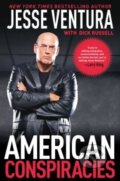Kniha: American Conspiracies (Jesse Ventura). Skyhorse, 2010