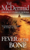Kniha: Fever of the Bone (Val McDermid). Sphere, 2010