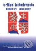 Rozdělení Československa - Vladimír Srb, Tomáš Veselý, Karpaty – Infopress, 2004