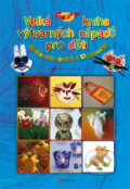 Velká kniha výtvarných nápadů pro děti, Computer Press, 2010