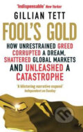 Kniha: Fool's Gold (Gillian Tett). Abacus, 2010