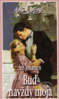 Kniha: Buď navždy moja (Iris Johansen). Wist, 2004