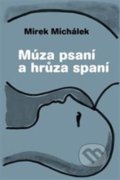 Kniha: Múza psaní a hrůza spaní (Miroslav Michálek). Kant, 2020