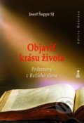 Objaviť krásu života - Jozef Šuppa, Dobrá kniha, 2020