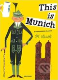 Kniha: This is Munich (Miroslav Šašek). Universe Press, 2012
