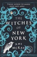 The Witches of New York - Ami McKay, Orion, 2017