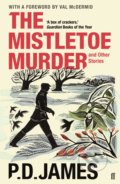 The Mistletoe Murder and Other Stories - P.D. James, Faber and Faber, 2017