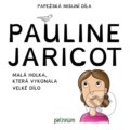 Pauline Jaricot – malá holka, která vykonala velké dílo - Kateřina Šťastná, Petrinum, 2020
