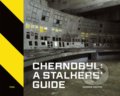 Kniha: Chernobyl: A Stalkers' Guide (Darmon Richter). Fuel, 2020