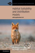 Habitat Suitability and Distribution Models - Antoine Guisan, Wilfried Thuiller, Niklaus E. Zimmermann, Cambridge University Press, 2017