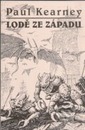 Kniha: Lodě ze západu (Paul Kearney). Laser books, 2004