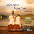 Audiokniha: Než jsme byly tvoje (Wingate Lisa)