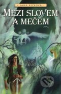 Kniha: Mezi slovem a mečem (Jana Rečková). Straky na vrbě, 1999