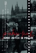Kniha: Praharfeast - James Joyce in Prague (Michael Groden, David Spurr a David Vichnar). Spolek pro Prahu literární, 2012