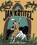 Kniha: Jan Křtitel (Ivana Pecháčková). Meander, 2020