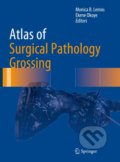 Atlas of Surgical Pathology Grossing - Monica B. Lemos, Ekene Okoye, Springer Verlag, 2019
