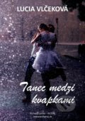 Tanec medzi kvapkami - Lucia Vlčeková, Richard Lunter - Kicom, 2020