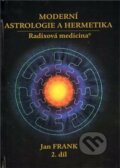 Kniha: Moderní astrologie a hermetika I. díl (Jan Frank). RJART - Mgr. Renata Jandová, 2004