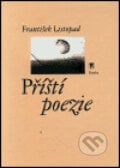 Příští poezie - František Listopad, Paseka, 2001