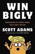 Kniha: Win Bigly (Scott Adams). Penguin Books, 2017
